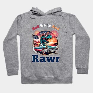 red white and rawr patriotic dino 4th of july Hoodie